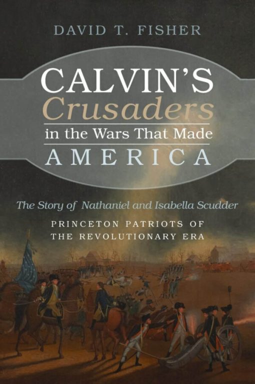 Calvin Crusaders In The Wars That Made America book cover